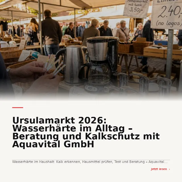 Share-Card fuer Ursulamarkt 2026: Wasserhärte im Alltag – Beratung und Kalkschutz mit Aquavital GmbH
